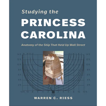 Studying the Princess Carolina: Anatomy of the Ship That Held Up Wall Street - Hardcover