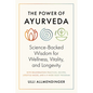 The Power of Ayurveda: Science-Backed Wisdom for Wellness, Vitality, and Longevity - Paperback