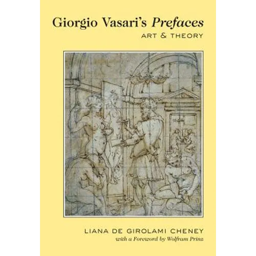 Giorgio Vasari's Prefaces: Art and Theory- With a foreword by Wolfram Prinz - Paperback