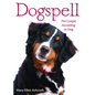 Dogspell: The Gospel According to Dog - Paperback