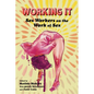 Working It: Sex Workers on the Work of Sex - Paperback