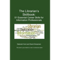 The Librarian's Skillbook: 51 Essential Career Skills for Information Professionals - Paperback