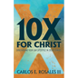 10x for Christ: Discovering Your 10x Lifestyle in Jesus Christ - Paperback