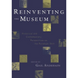 Reinventing the Museum: Historical and Contemporary Perspectives on the Paradigm Shift - Paperback