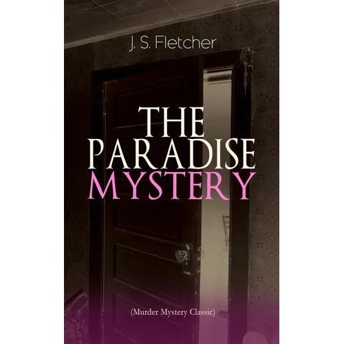 THE PARADISE MYSTERY (Murder Mystery Classic): British Crime Thriller - Paperback