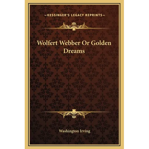 Wolfert Webber Or Golden Dreams - Hardcover