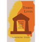 Three Lives: Stories of the Good Anna, Melanctha, and the Gentle Lena - Paperback