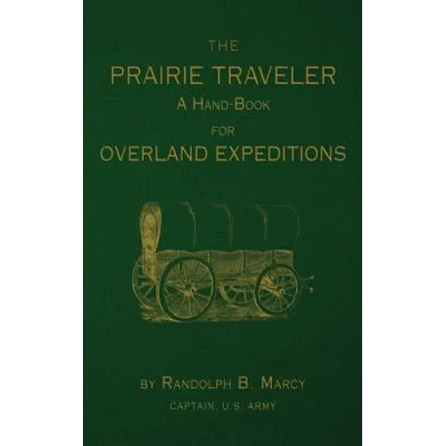 The Prairie Traveler: A Hand-Book for Overland Exploration - Paperback