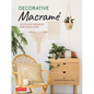 Decorative Macrame: 20 Stylish Projects for Your Home - Hardcover