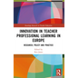 Innovation in Teacher Professional Learning in Europe: Research, Policy and Practice - Paperback