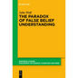 The Paradox of False Belief Understanding: The Role of Cognitive and Situational Factors for the Development of Social Cognition - Paperback