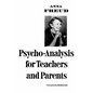 Psycho-Analysis for Teachers and Parents - Paperback