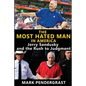 The Most Hated Man in America: Jerry Sandusky and the Rush to Judgment - Paperback