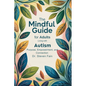The Mindful Guide for Adults Living with Autism - Paperback