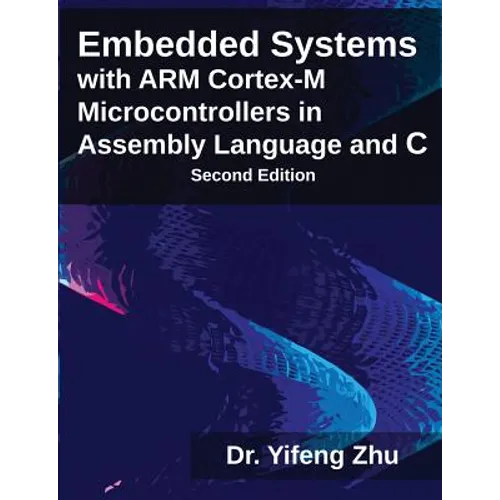 Embedded Systems with Arm Cortex-M Microcontrollers in Assembly Language and C - Paperback