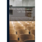 The Improvement Of The Mind: To Which Is Added A Discourse On The Education Of Children And Youth - Paperback