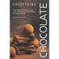 Everything Chocolate: The Most Mesmerizing and Delicious Chocolate Recipes Ever! - Paperback