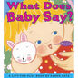 What Does Baby Say?: A Lift-The-Flap Book - Board Book