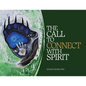 The Call to Connect with Spirit - Paperback