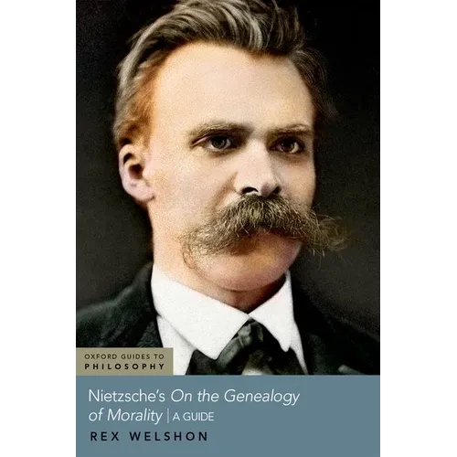 Nietzsche's on the Genealogy of Morality: A Guide - Paperback