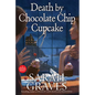 Death by Chocolate Chip Cupcake - Hardcover