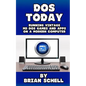 DOS Today: Running Vintage MS-DOS Games and Apps on a Modern Computer - Paperback