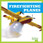 Firefighting Planes - Library Binding