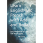 Learn English and French with Ada and Bella !: Les jumeaux de la Lune - The moon twins - Paperback
