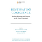 Destination Conscience: Seeking Meaning and Purpose in the Travel Experience - Paperback