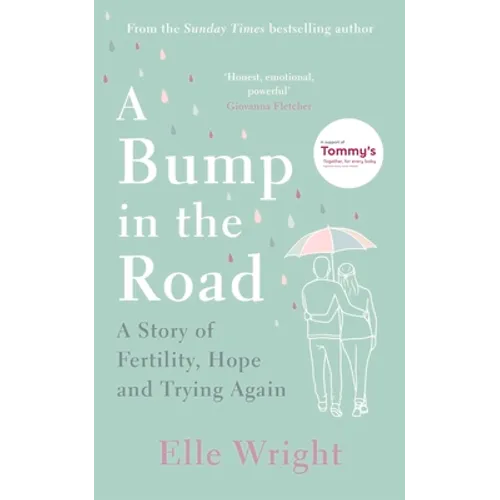 A Bump in the Road: A Story of Fertility, Hope and Trying Again - Paperback