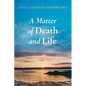 A Matter of Death and Life - Paperback