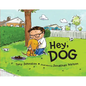 Hey, Dog - Hardcover
