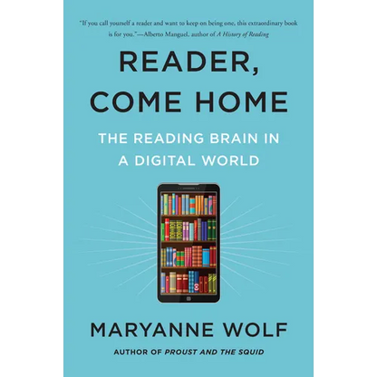 Reader, Come Home: The Reading Brain in a Digital World - Paperback