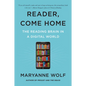 Reader, Come Home: The Reading Brain in a Digital World - Paperback