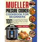 Mueller Pressure Cooker Cookbook for Beginners 1000: The Complete Recipe Guide of Mueller 6 Quart Pressure Cooker 10 in 1 to Saute, Slow Cooker, Rice - Paperback