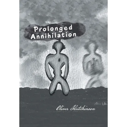 Prolonged Annihilation - Hardcover
