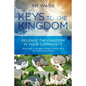 Keys to the Kingdom: Release the Kingdom in Your Community - Paperback