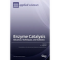 Enzyme Catalysis: Advances, Techniques, and Outlooks - Hardcover