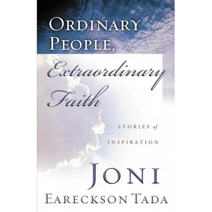The Ordinary People, Extraordinary Faith: Stories of Inspiration - Paperback
