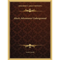 Alice's Adventures Underground - Hardcover