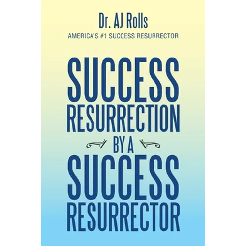 Success Resurrection by a Success Resurrector - Paperback