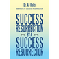 Success Resurrection by a Success Resurrector - Paperback