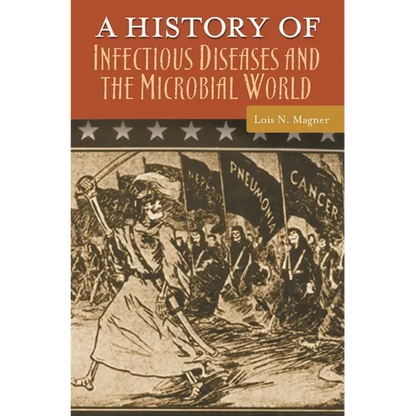 A History of Infectious Diseases and the Microbial World - Hardcover