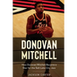 Donovan Mitchell: How Donovan Mitchell Became a Star for the Salt Lake City Jazz - Paperback