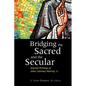 Bridging the Sacred and the Secular: Selected Writings of John Courtney Murray - Paperback
