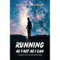 Running As Fast As I Can - Paperback