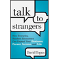 Talk to Strangers: How Everyday, Random Encounters Can Expand Your Business, Career, Income, and Life - Hardcover