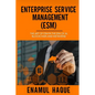 Enterprise Service Management (ESM): The art of ESM in the era of AI, blockchain and metaverse - Paperback