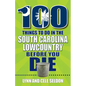 100 Things to Do in the South Carolina Lowcountry Before You Die - Paperback