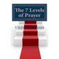 The Seven Levels of Prayer: Obtaining Uncommon Results in Uncommon Ways - Paperback